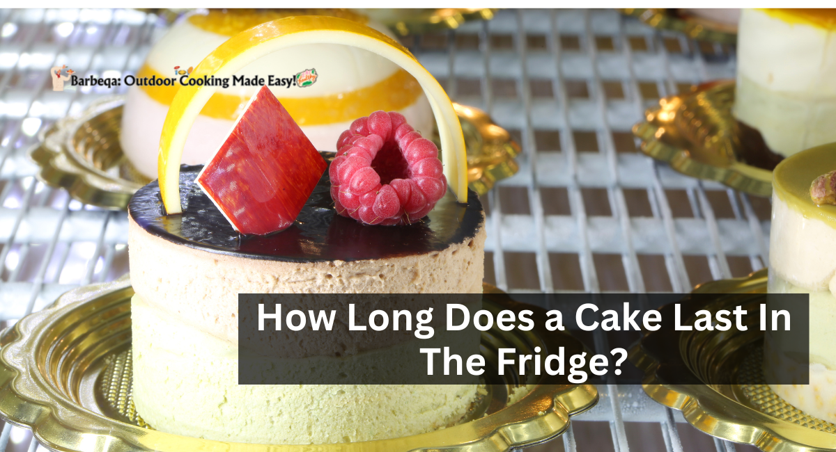 How Long Does a Cake Last In The Fridge?