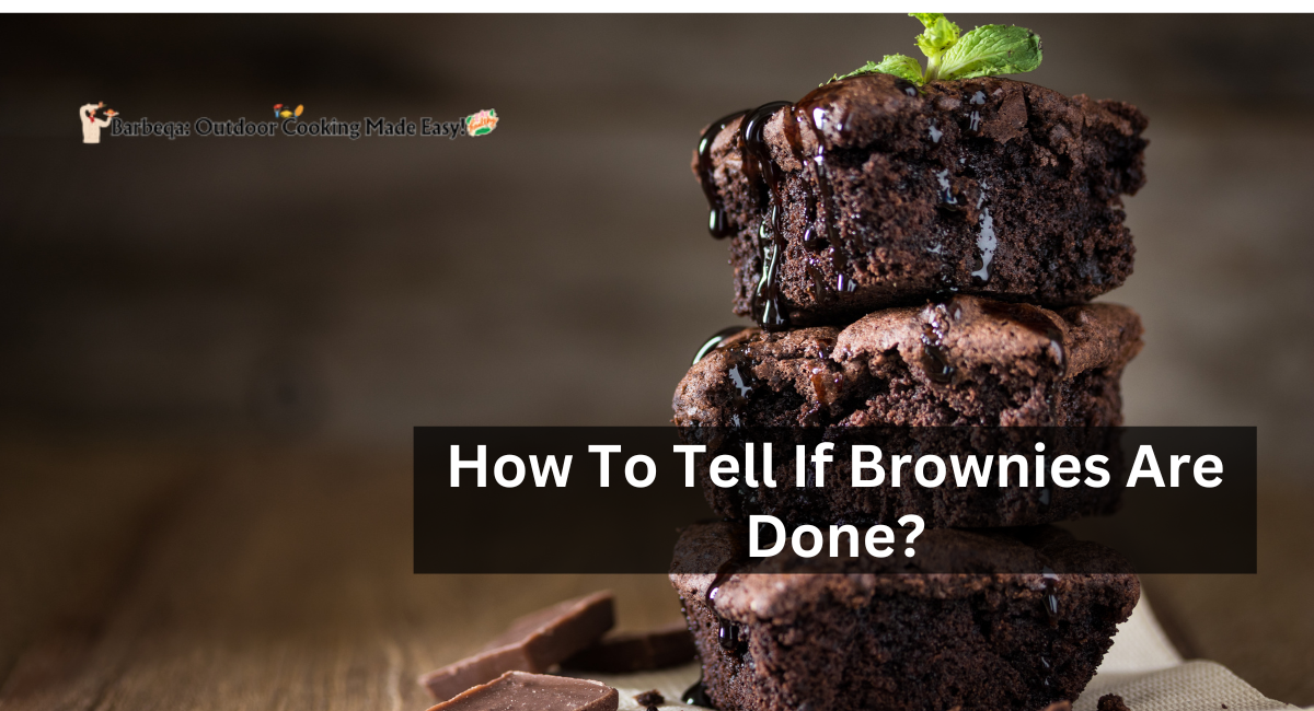 How To Tell If Brownies Are Done?
