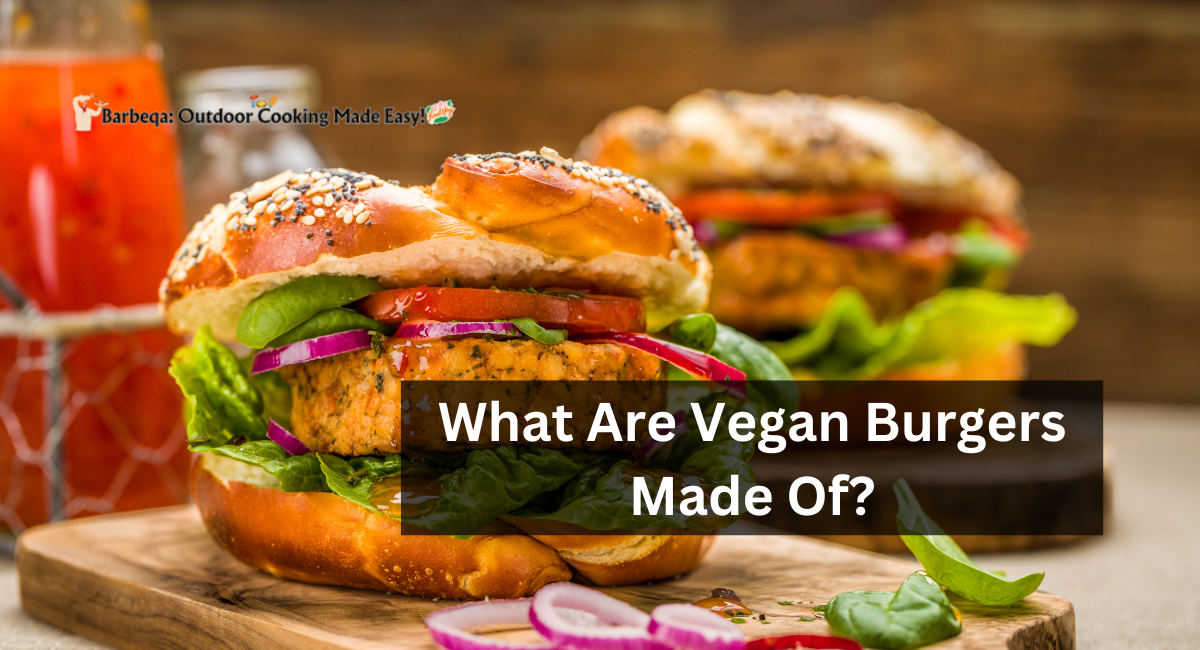 What Are Vegan Burgers Made Of