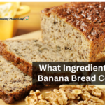 What Ingredients Does Banana Bread Contain?